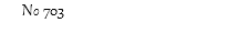 Νο 703