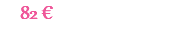 82 €